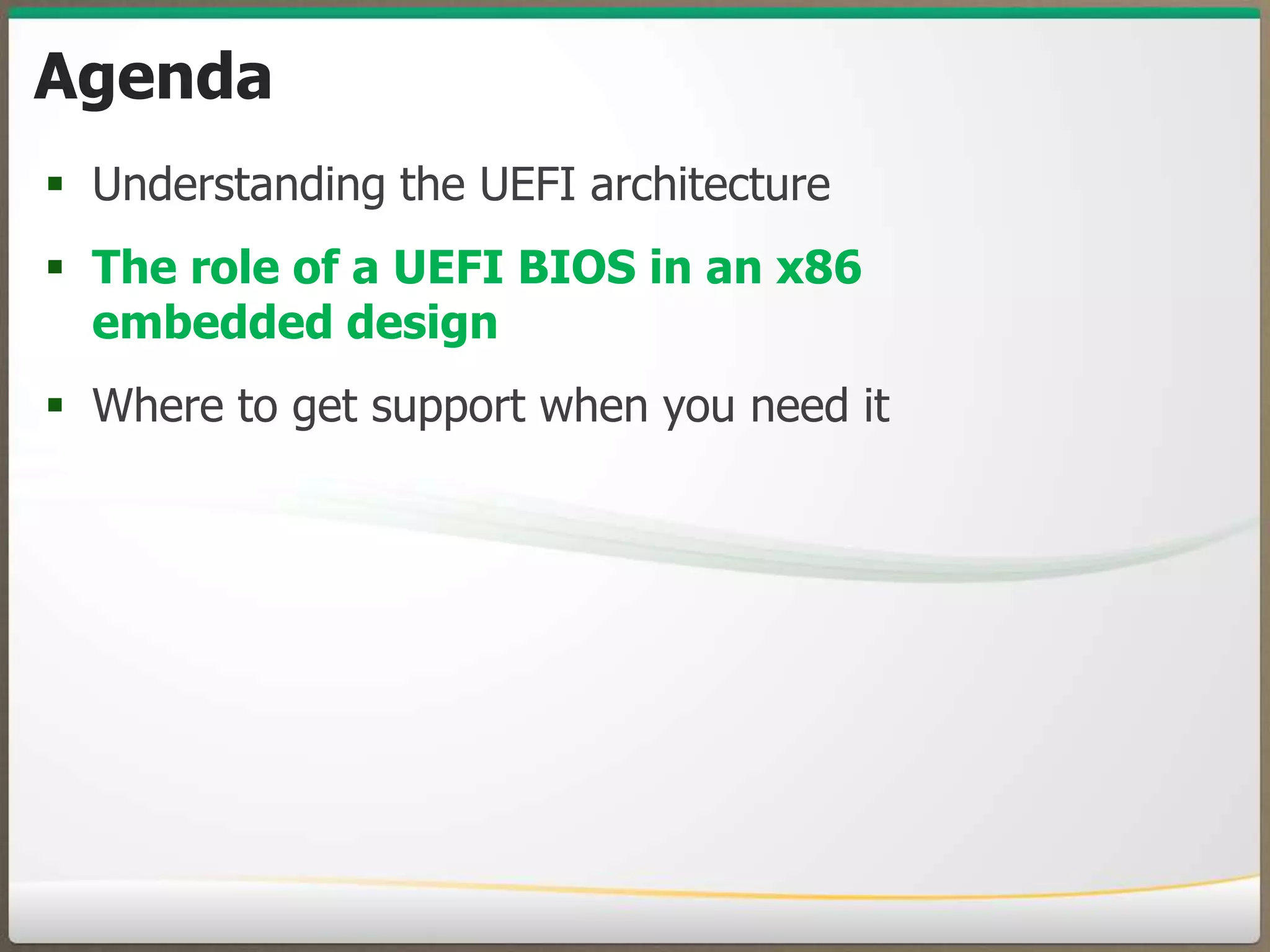 Agenda
•

Understanding the UEFI architecture

•

The role of a UEFI BIOS in an x86
embedded design

•

Where to get support when you need it

© 2013 Insyde Software

15

 