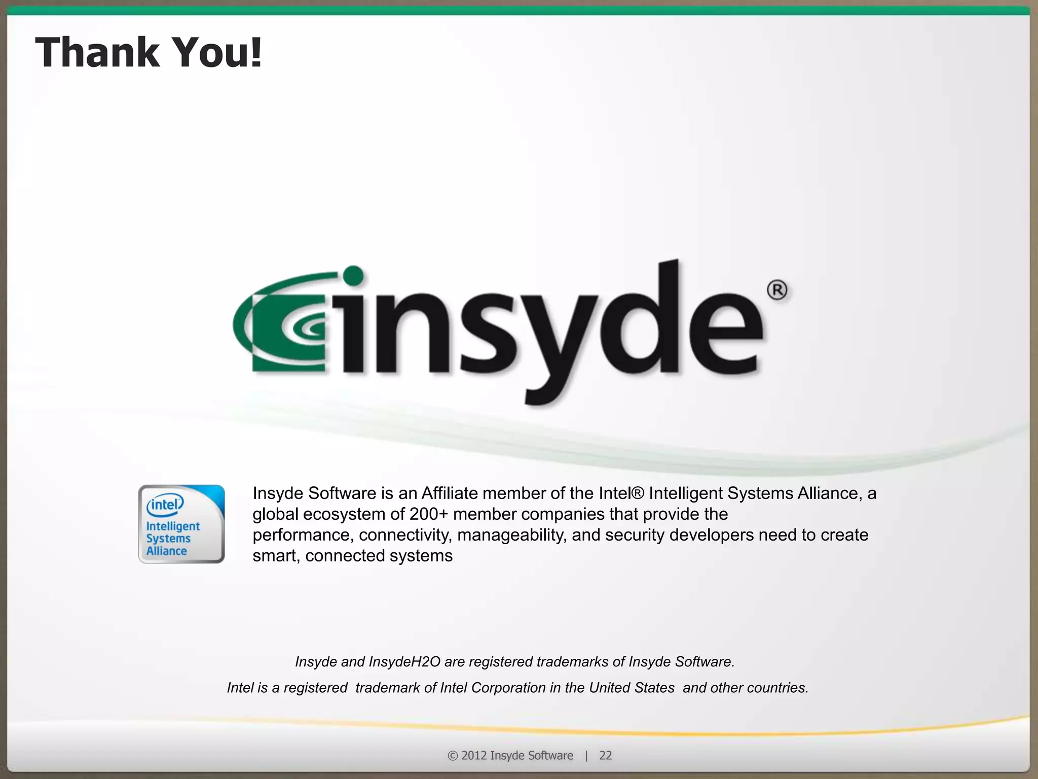 Thank You!

© 2013 Insyde Software

22

 