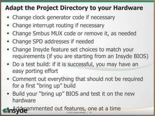 Adapt the Project Directory to your
Hardware
•
•
•
•
•

•
•

•
•

Change clock generator code if necessary
Change interrup...