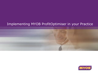 Implementing MYOB ProfitOptimiser in your Practice 
