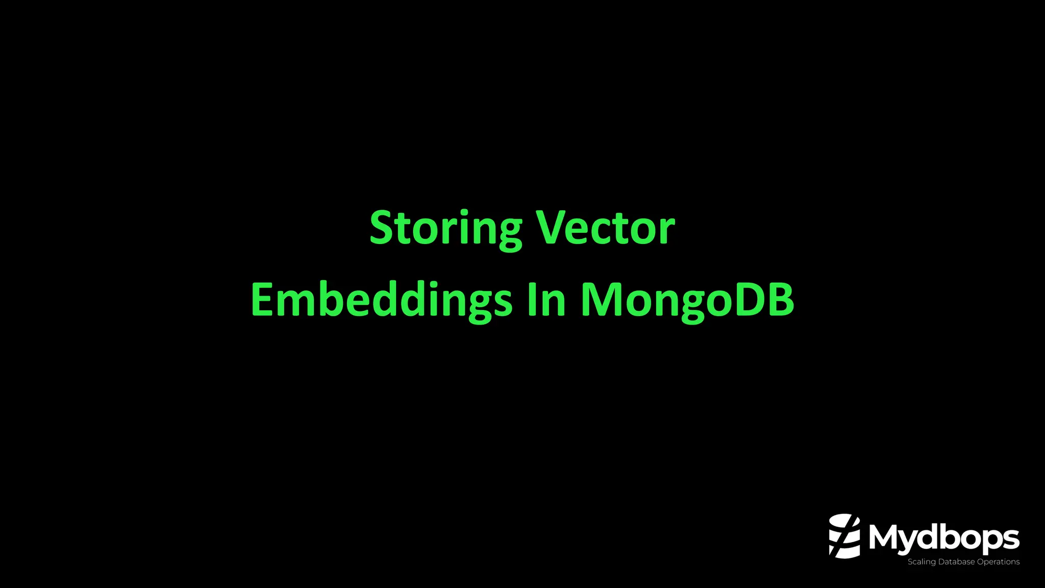 Storing Vector
Embeddings In MongoDB
 
