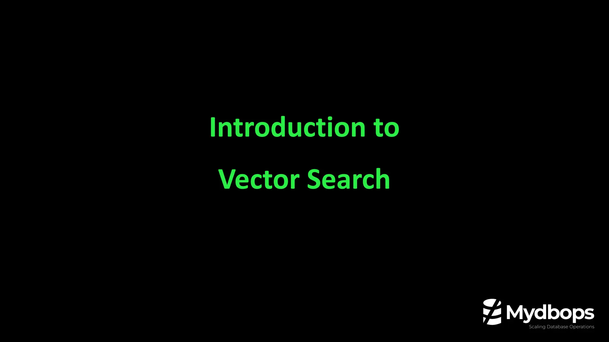Introduction to
Vector Search
 