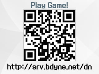 Play Game! 
http://srv.bdyne.net/dn 
 