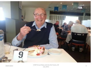29/07/2015
CHSP Forum Now and into the Future, 30
July 2015
4
 