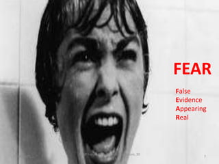 FEAR
29/07/2015
CHSP Forum Now and into the Future, 30
July 2015
7
False
Evidence
Appearing
Real
 