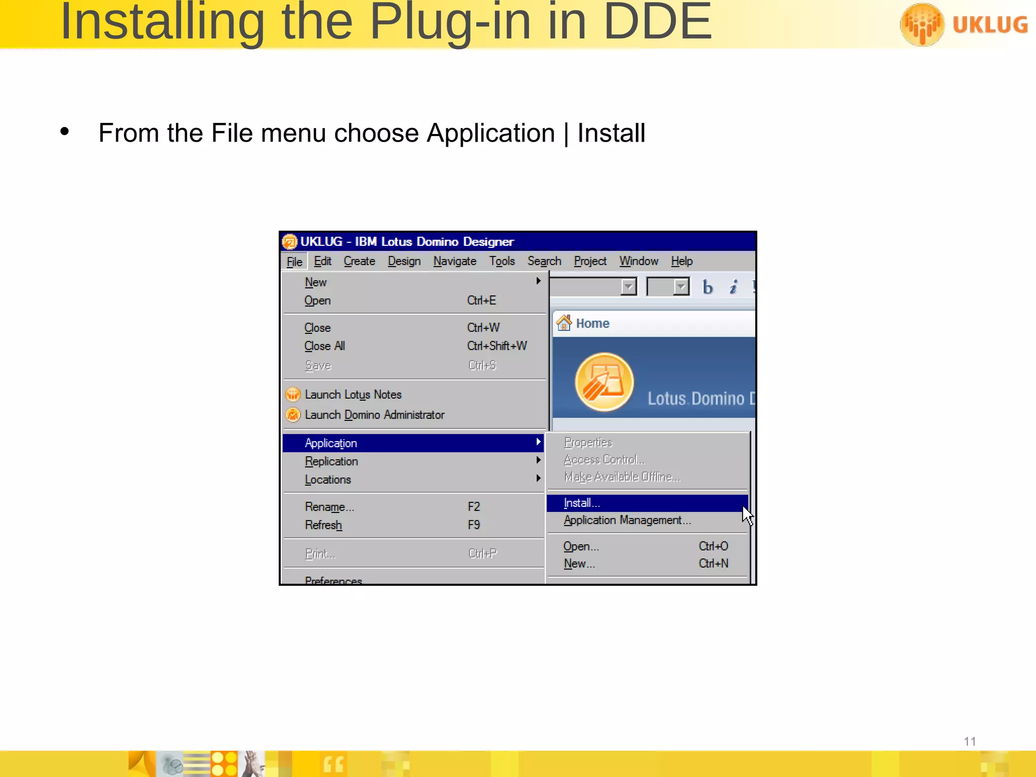 Installing the Plug-in in DDE From the File menu choose Application | Install 