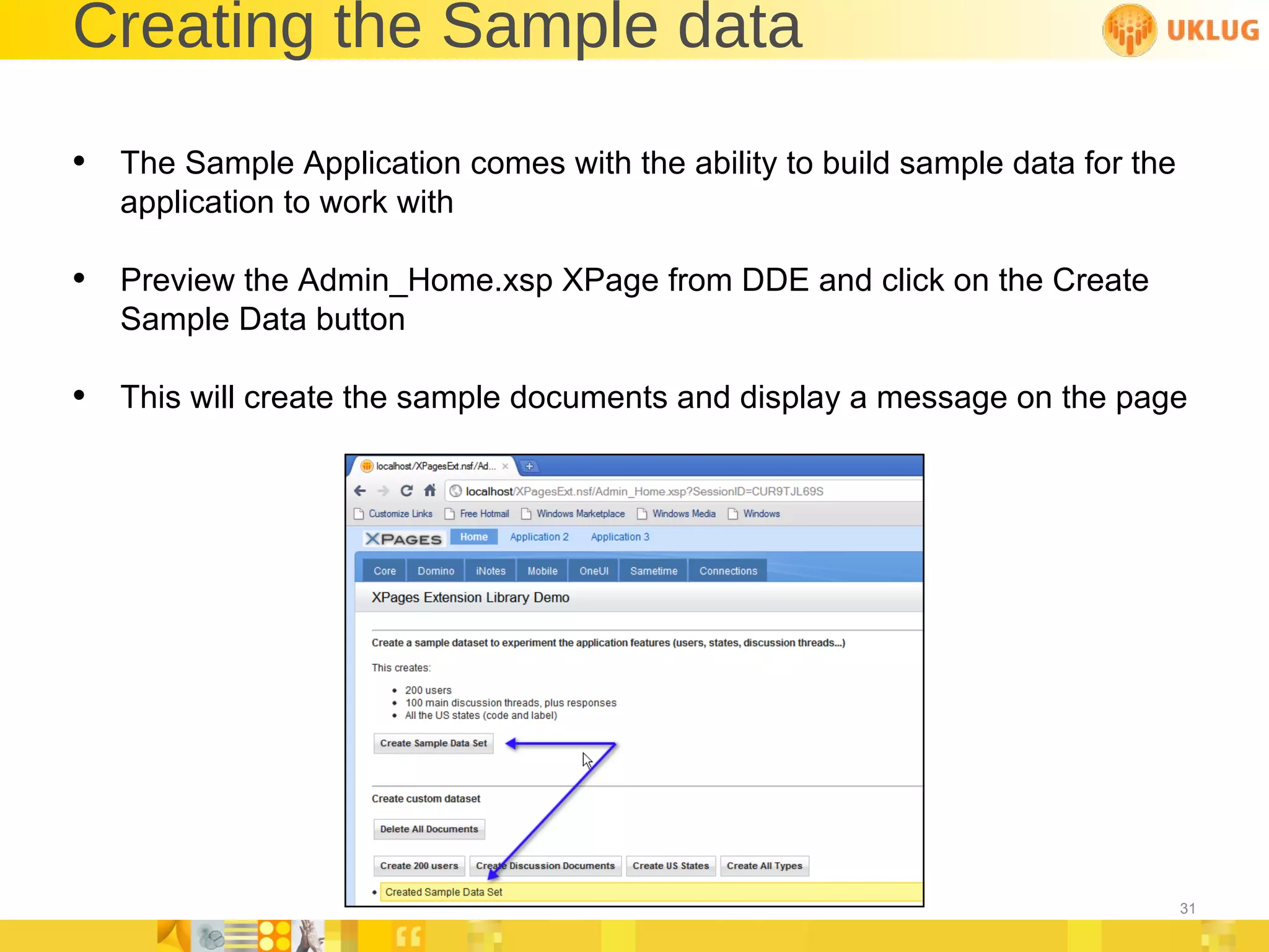 Creating the Sample data The Sample Application comes with the ability to build sample data for the application to work with Preview the Admin_Home.xsp XPage from DDE and click on the Create Sample Data button This will create the sample documents and display a message on the page 