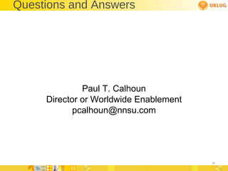 Questions and Answers  Paul T. Calhoun Director or Worldwide Enablement [email_address] 