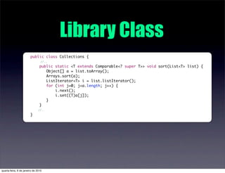 Library Class
                        public class Collections {
                        	     //..
                      ...