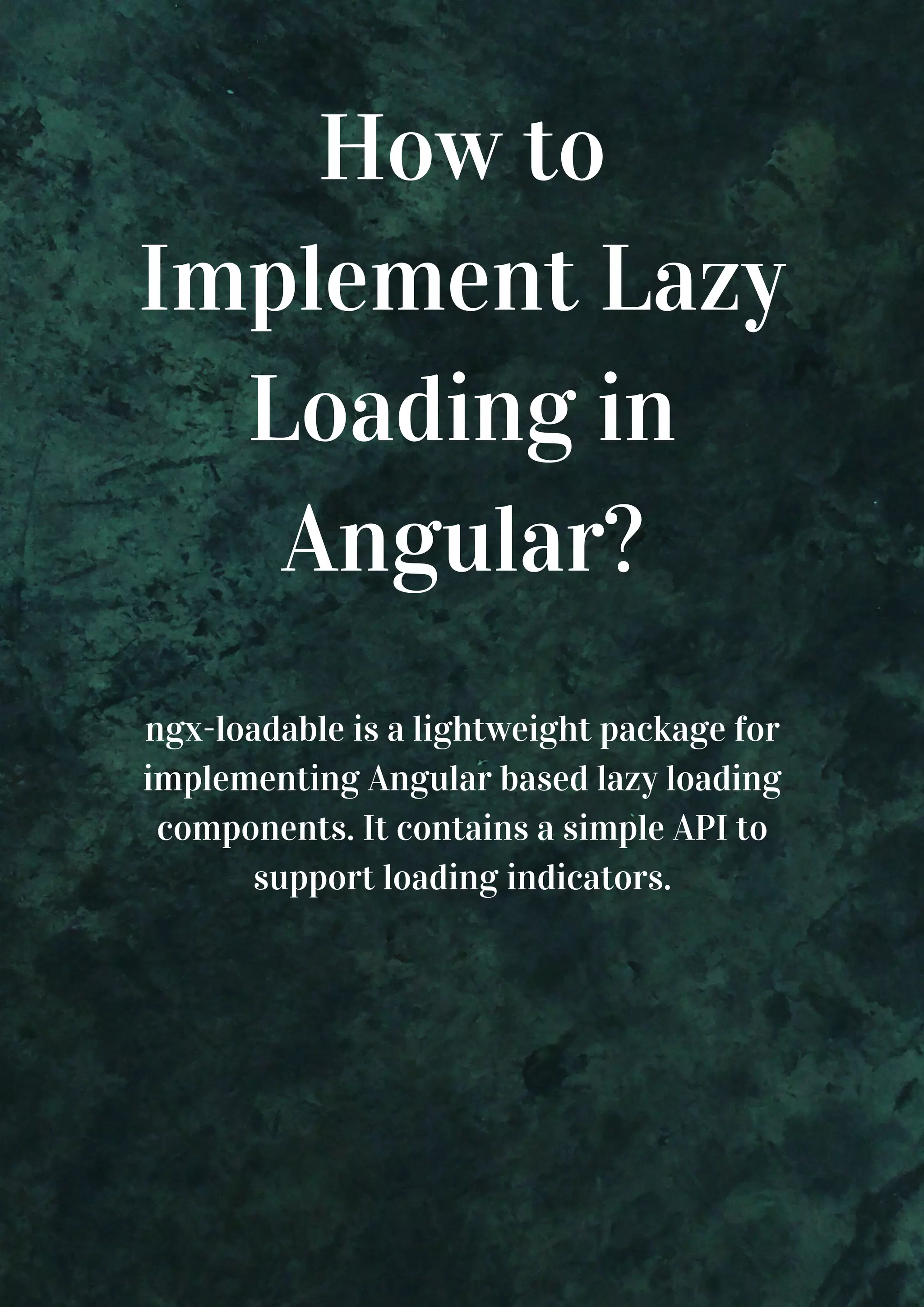 How to Implement Lazy Loading in Angular? ngx-loadable is a lightweight package for implementing Angular based lazy loading components. It contains a simple API to support loading indicators. 