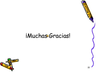 ¡Muchas Gracias! 