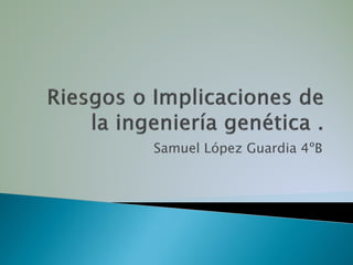 Samuel López Guardia 4ºB
 