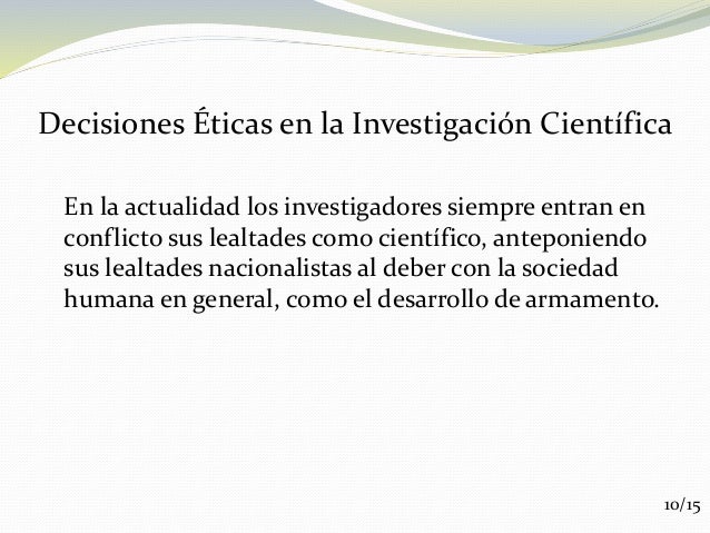 Decisiones Eticas De La Investigacion Cientifica www.slideshare.net