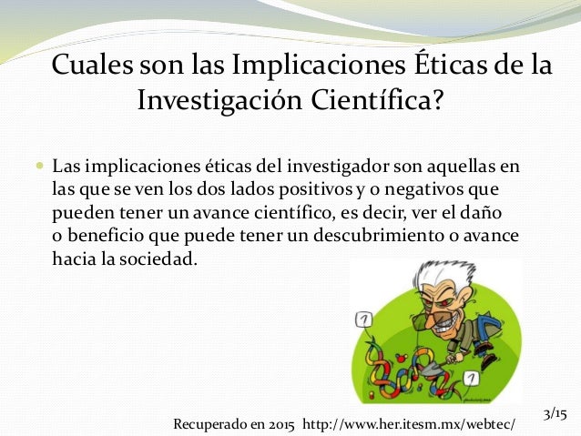 Implicaciones eticas de la investigacion cientifica