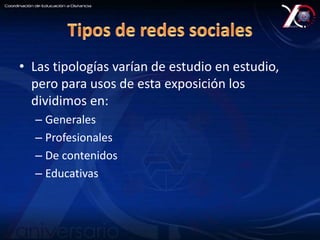 • Las tipologías varían de estudio en estudio, 
pero para usos de esta exposición los 
dividimos en: 
– Generales 
– Profesionales 
– De contenidos 
– Educativas 
 