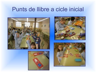 Punts de llibre a cicle inicial 
 
