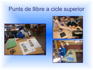 Punts de llibre a cicle superior 
 