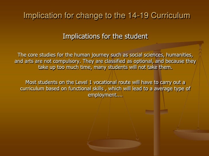 Implication For Change To The 14 19 Curriculum