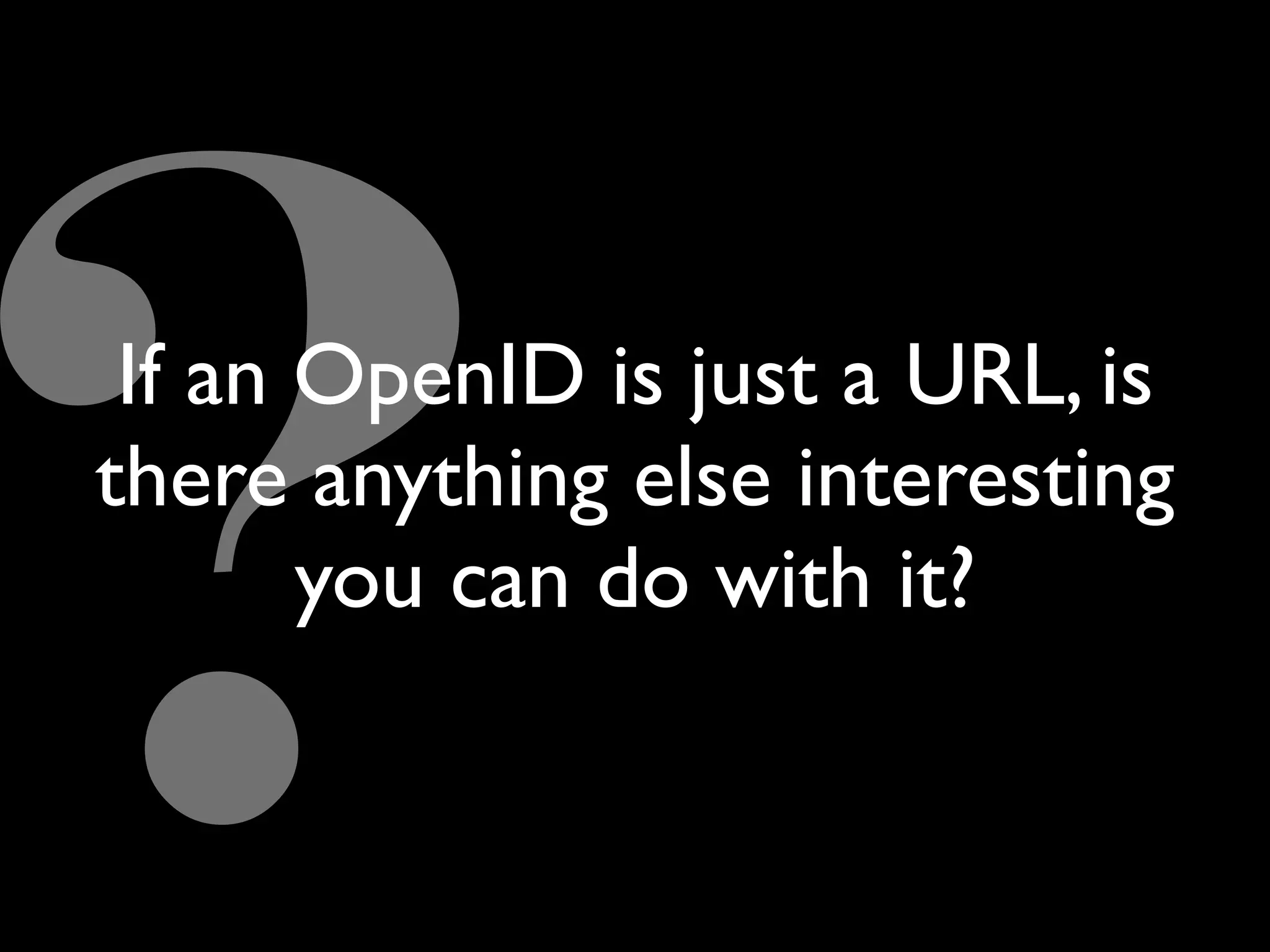 Implications Of OpenID (Google Tech Talk)