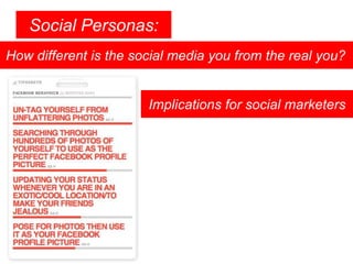 Social Personas: How different is the social media you from the real you? Implications for social marketers 