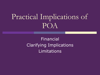 Practical Implications of POA Financial Clarifying Implications Limitations 