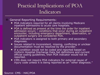 Practical Implications of POA Indicators <ul><li>General Reporting Requirements: </li></ul><ul><ul><li>POA indicators requ...