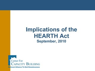 Implications of the HEARTH Act September, 2010 Norm Suchar July 2010 