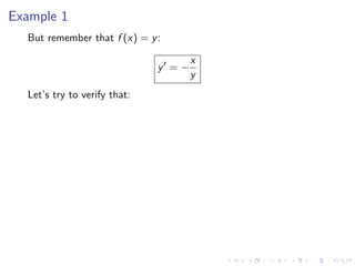 Example 1
But remember that f (x) = y:
y = −
x
y
Let’s try to verify that:
 