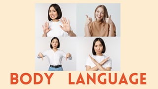 BodY language
 