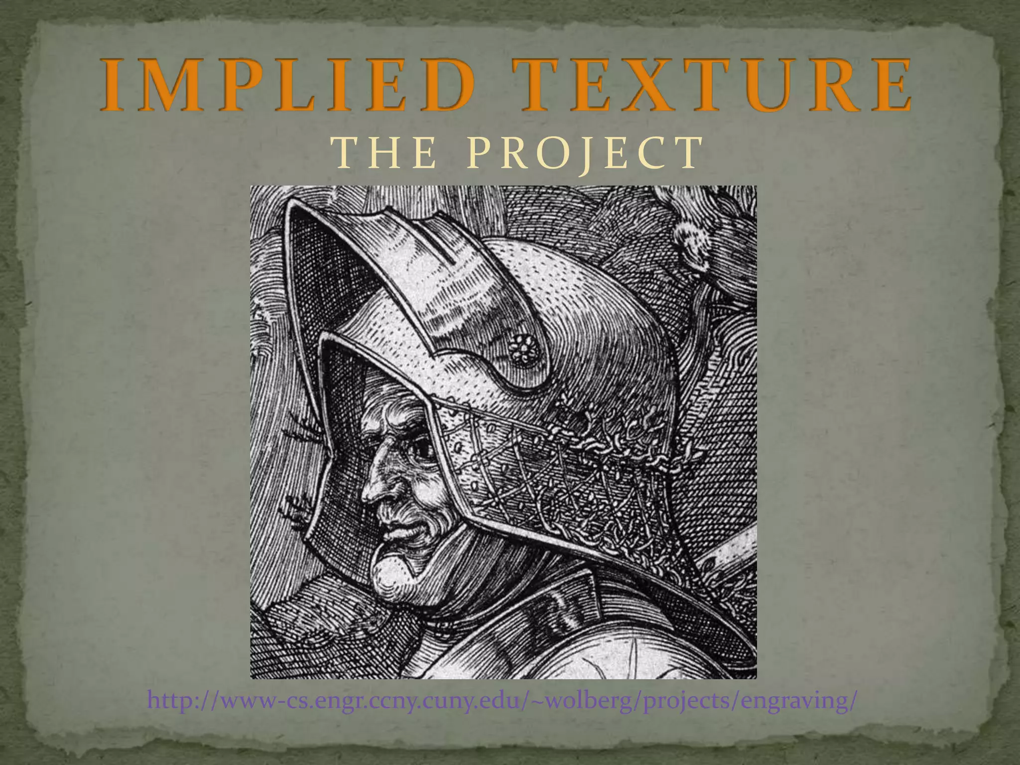 THE PROJECT

http://www-cs.engr.ccny.cuny.edu/~wolberg/projects/engraving/

 