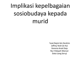 Implikasi kepelbagaian sosiobudaya kepada murid