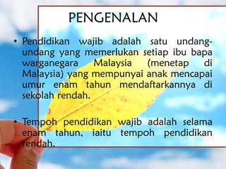 Implikasi pendidikan wajib kepada guru,ibu bapa copy
