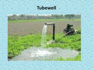 Tubewell
 