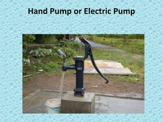 Hand Pump or Electric Pump
 