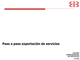 Paso a paso exportación de servicios 