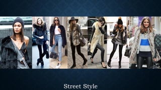 Street Style
 