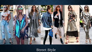 Street Style
 