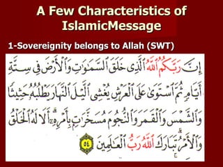 A Few Characteristics of
          IslamicMessage
1-Sovereignity belongs to Allah (SWT)
 