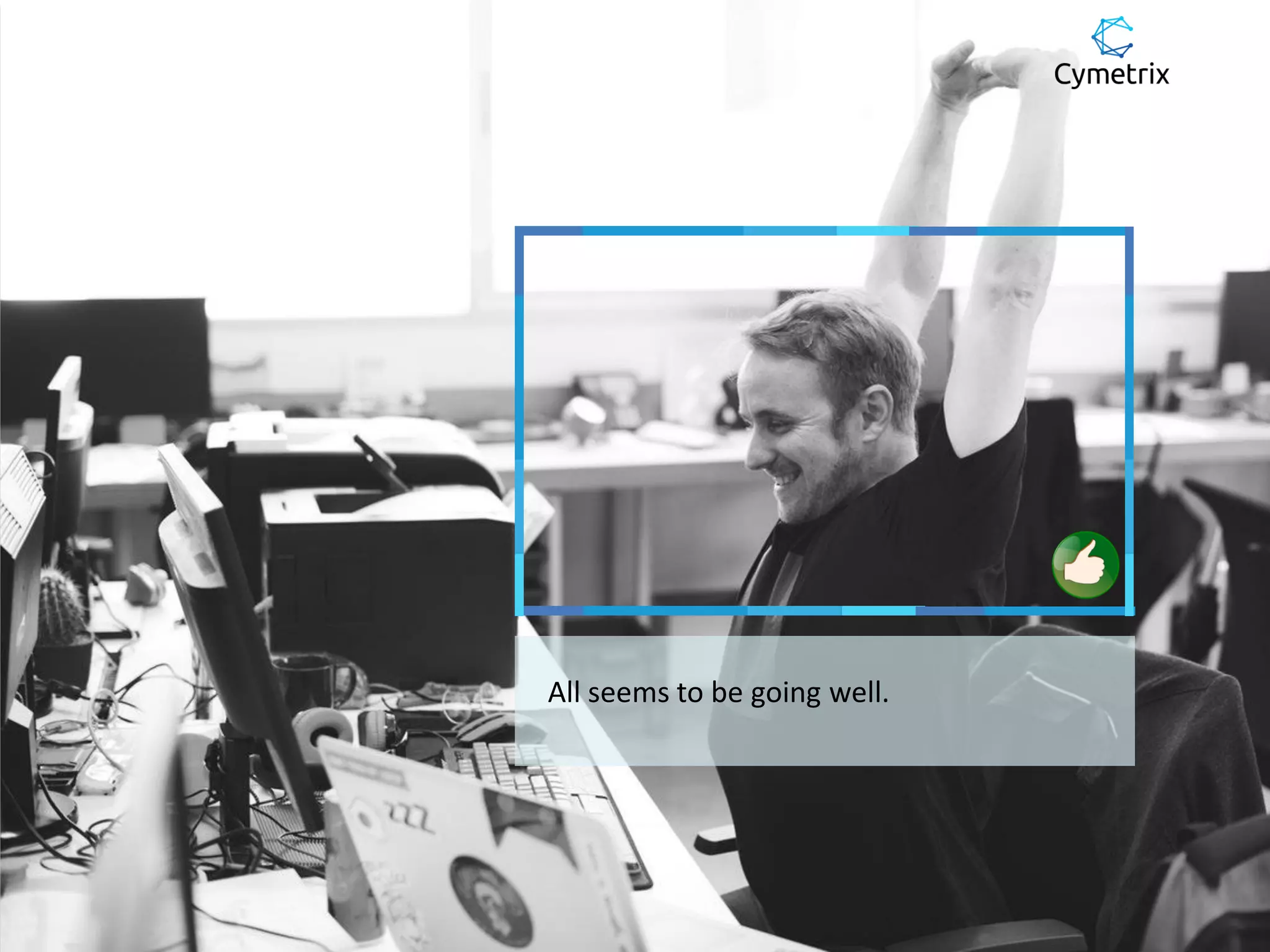 All seems to be going well.
 