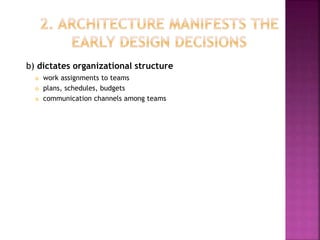 b) dictates organizational structure
 work assignments to teams
 plans, schedules, budgets
 communication channels among teams
 