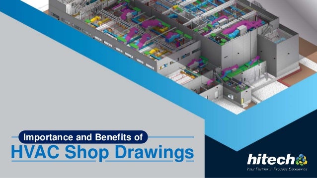 HVAC Shop Drawings
Importance and Benefits of
 