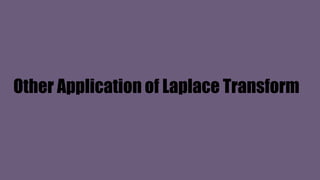 Other Application of Laplace Transform
 