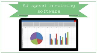 Ad spend invoicing
software
 
