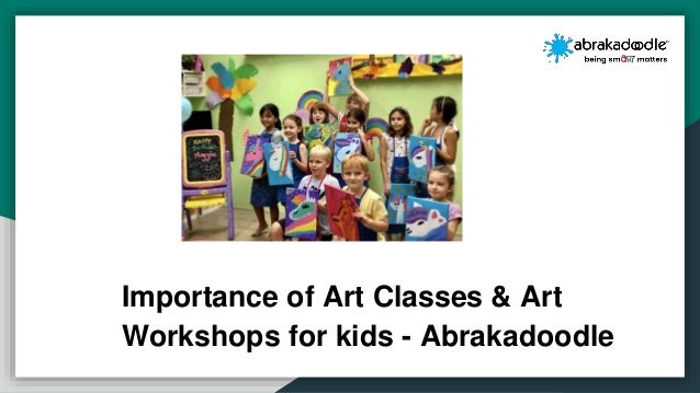 Importance of Art Classes & Art
Workshops for kids - Abrakadoodle
 