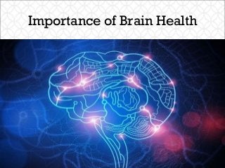 Importance of Brain Health
 