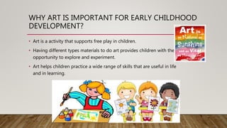 https://image.slidesharecdn.com/importanceofcreativeartsinearlychildhoodclassrooms-160222034022/85/importance-of-creative-arts-in-early-childhood-classrooms-2-320.jpg?cb=1666794894