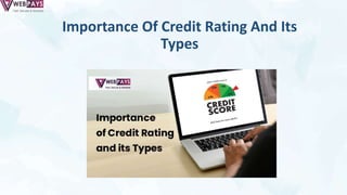 Importance Of Credit Rating And Its
Types
 