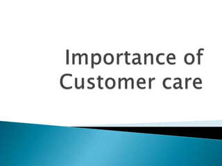 Importance of Customer care 