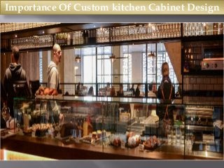 Importance Of Custom kitchen Cabinet Design  
