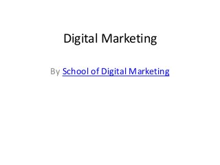 Digital Marketing
By School of Digital Marketing
 